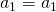 a_{1}=a_{1}