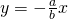 y=-\frac{a}{b}x