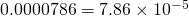 0.0000786=7.86 \times 10^{-5}