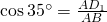 \cos 35^{\circ}=\frac{AD_{1}}{AB}