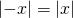 \left|-x\right|=\left|x\right|