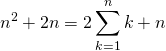 \[n^{2}+2n=2\sum_{k=1}^{n}k+n\]