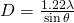 D=\frac{1.22\lambda}{\sin \theta}