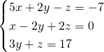 \begin{cases}5x+2y-z=-7\\ x-2y+2z=0\\3y+z=17\end{cases}