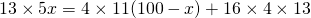 13 \times 5x=4 \times 11(100-x)+16 \times 4 \times 13