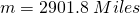 m=2901.8\; Miles