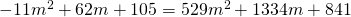 -11m^2+62m+105=529m^2+1334m+841