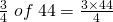 \frac{3}{4}\; of\;44=\frac{3 \times 44}{4}