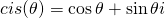 cis(\theta)=\cos \theta+ \sin \theta i