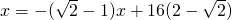 x=-(\sqrt{2}-1)x+16(2-\sqrt{2})