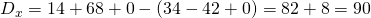 D_x=14+68+0-(34-42+0)=82+8=90