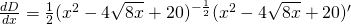 \frac{dD}{dx}=\frac{1}{2}(x^{2}-4 \sqrt{8x}+20)^{-\frac{1}{2}}(x^{2}-4 \sqrt{8x}+20)'