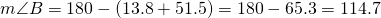 m\angle B=180-(13.8+51.5)=180-65.3=114.7