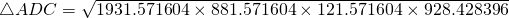 \triangle ADC=\sqrt{1931.571604 \times 881.571604 \times 121.571604 \times 928.428396 }