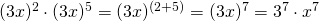 (3x)^2 \cdot (3x)^5=(3x)^{(2+5)}=(3x)^7=3^7 \cdot x^7