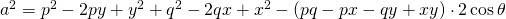 a^{2}=p^{2}-2py+y^{2}+q^{2}-2qx+x^{2}-(pq-px-qy+xy)\cdot 2\cos \theta