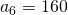 a_{6}=160