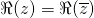 \Re(z)=\Re(\overline{z})