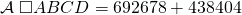 \mathcal{A}\; \square ABCD=692678+438404