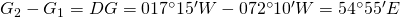 G_2-G_1=DG=017^{\circ}15'W-072^{\circ}10'W=54^{\circ}55'E