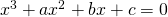 x^{3}+ax^{2}+bx+c=0