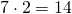 7 \cdot 2=14