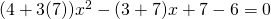 (4+3(7))x^2-(3+7)x+7-6=0