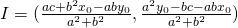 I=(\frac{ac+b^{2}x_0-aby_0}{a^{2}+b^{2}},\frac{a^{2}y_0-bc-abx_0}{a^{2}+b^{2}})