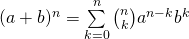 (a+b)^n=\sum\limits_{k=0}^n \binom nk a^{n-k}b^k