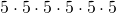 5\cdot5\cdot5\cdot5\cdot5\cdot5