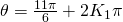 \theta=\frac{11\pi}{6}+2K_{1}\pi