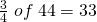 \frac{3}{4}\; of\;44=33