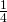 \frac{1}{4}