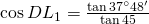 \cos {DL_1}=\frac{\tan {37^{\circ}48'}}{\tan {45}}