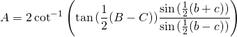 {\displaystyle A=2 \cot^{-1} {\left(\tan {(\frac{1}{2}(B-C))}\frac{\sin {(\frac{1}{2}(b+c))}}{ \sin {(\frac{1}{2}(b-c))}}\right)}}