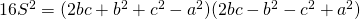 16S^{2}=(2bc+b^2+c^2-a^2)(2bc-b^2-c^2+a^2)