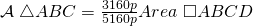 \mathcal{A} \; \triangle ABC=\frac{3160p}{5160p}Area\; \square ABCD