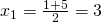 x_1=\frac{1+5}{2}=3