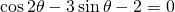 \cos 2\theta-3\sin \theta-2=0