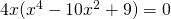 4x(x^{4}-10x^{2}+9)=0