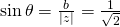 \sin \theta=\frac{b}{|z|}=\frac{1}{\sqrt{2}}