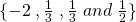 \{-2\; ,\frac{1}{3}\; , \frac{1}{3}\; and \; \frac{1}{2}\}