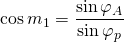 \displaystyle{\cos m_1}=\frac{\sin \varphi_{A}}{\sin \varphi_{p}}