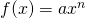 f(x)=ax^{n}