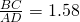 \frac{BC}{AD}=1.58