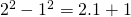 2^{2}-1^{2}=2.1+1