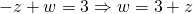 -z+w=3 \Rightarrow w=3+z