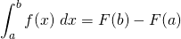{\displaystyle \int_a^b f(x) \;dx= F(b)-F(a) }