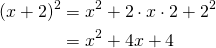 \begin{equation*} \begin{split} (x+2)^2&=x^2+2\cdot x \cdot 2+2^2\\ &=x^2+4x+4 \end{split} \end{equation*}