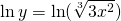 \ln y=\ln (\sqrt[3]{3x^{2}})